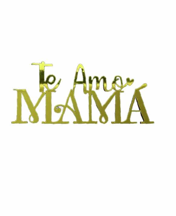TE AMO MAMÁ D TOPPER TE AMO MAMA